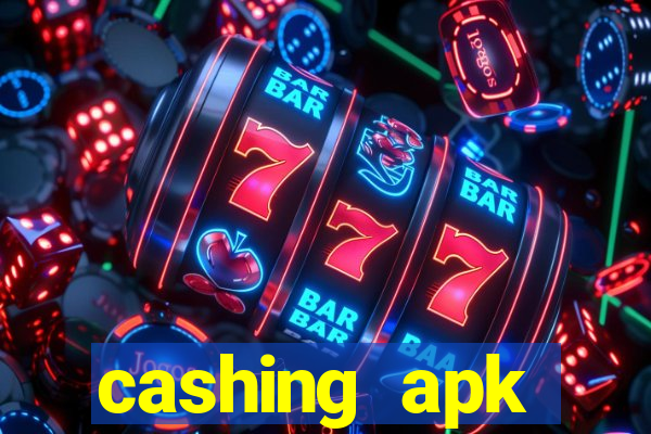 cashing apk dinheiro infinito